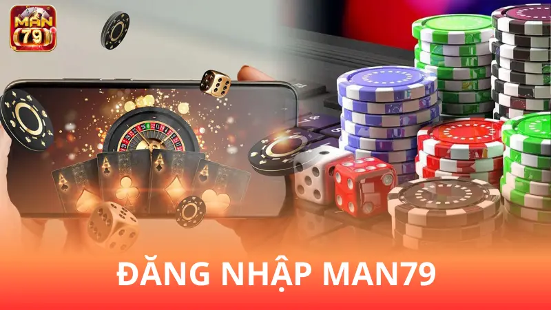 Đăng nhập Man79 nhanh chóng - Hướng dẫn chi tiết