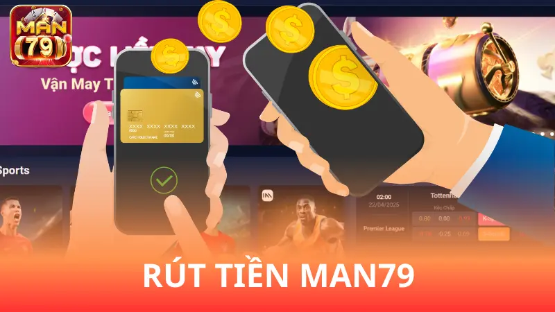 Đánh giá hệ thống rút tiền Man79