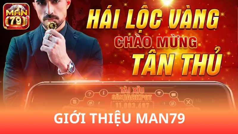 Giới thiệu tổng quan Man79