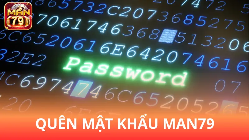 Làm thế nào khi quên mật khẩu Man79?