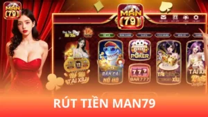 Rút tiền Man79 - Chi tiết hướng dẫn cho hội viên