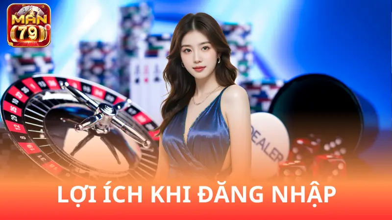Vì sao nên đăng nhập Man79?