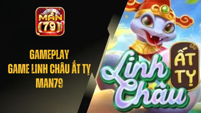 Chi tiết luật quay hũ trong Linh Châu Ất Tỵ tại cổng game