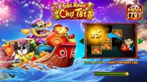 Sắc Xuân Chợ Tết | Game Quay Hũ - Nhận Lì Xì Lớn Tại Man79